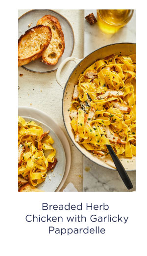 Breaded Herb Chicken with Garlicky Pappardelle