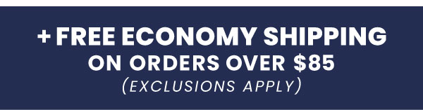 Free Economy Shipping on Orders over $85