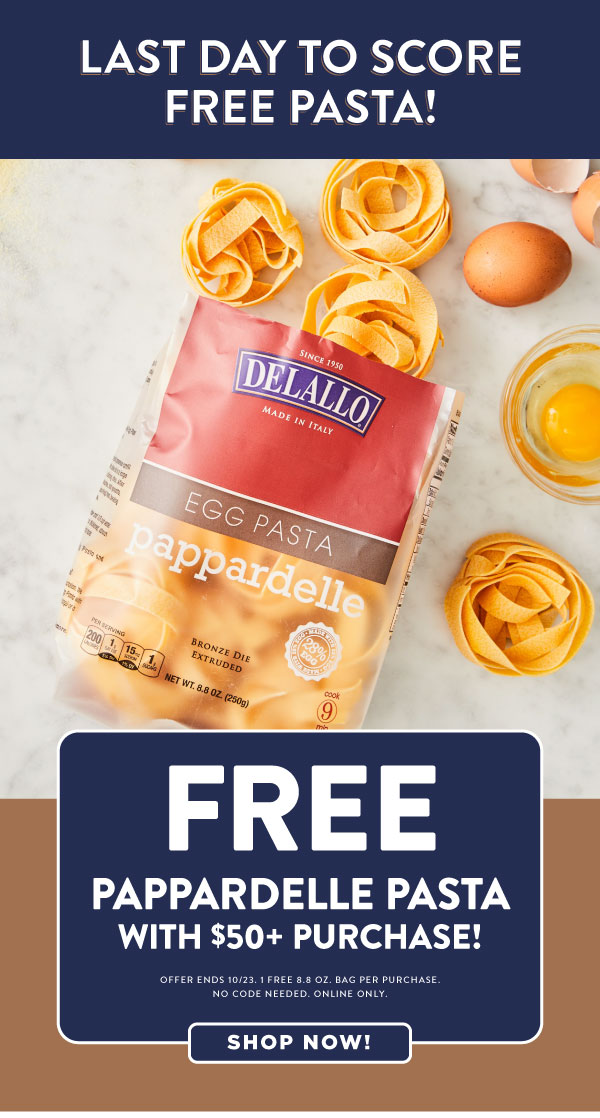 Free Pappardelle pasta with purchase!