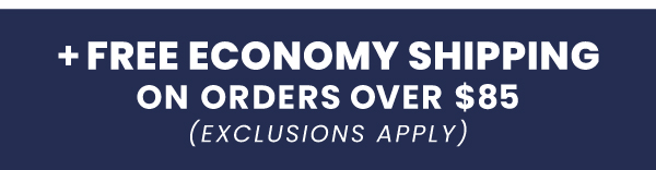 Free Economy Shipping on Orders over $85