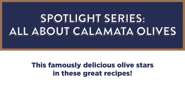 Spotlight Series: All About Kalamata Olives