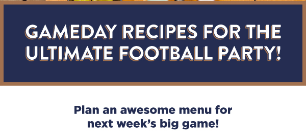 14 Amazing Game Day Recipes for the Ultimate Football Party